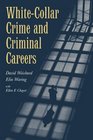WhiteCollar Crime and Criminal Careers