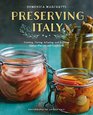 Preserving Italy Canning Curing Infusing and Bottling Italian Flavors and Traditions