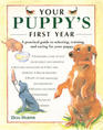 Your Puppy's First Year A Practical Guide to Selecting Training and Caring for Your Puppy