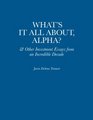 What's It All About Alpha  Other Investment Essays from an Incredible Decade