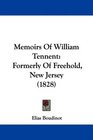 Memoirs Of William Tennent Formerly Of Freehold New Jersey