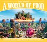 A World of Food: Discover Magical Lands Made of Things You Can Eat!