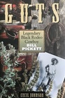 Guts Legendary Black Rodeo Cowboy Bill Pickett
