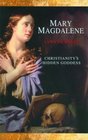 Mary Magdalene Christianity's Hidden Goddess