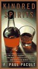 Kindred Spirits The Spirit Journal Guide to the World's Distilled Spirits and Fortified Wines