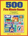 500 Five Minute Games Quick and Easy Activities for 36 Year Olds