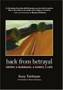 Back from Betrayal: Saving a Marriage, a Family, a Life