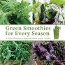 Green Smoothies for Every Season: A Year of Farmers Market-Fresh Super Drinks