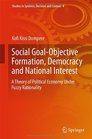 Social GoalObjective Formation Democracy and National Interest A Theory of Political Economy Under Fuzzy Rationality