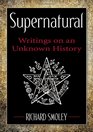 Supernatural Writings on an Unknown History