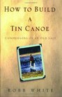 How To Build A Tin Canoe Library Edition