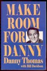 Make Room For Danny  Danny Thomas