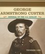 George Armstrong Custer General of the US Calvary
