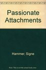Passionate Attachments