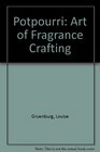 Potpourri Art of Fragrance Crafting