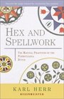 Hex and Spellwork The Magical Practices of the Pennsylvania Dutch