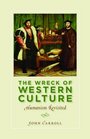 The Wreck of Western Culture Humanism Revisited