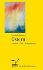 Ostern Passion  Tod  Auferstehung