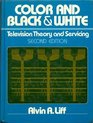 Color and black  white television theory and servicing