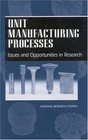 Unit Manufacturing Process Issues and Opportunities in Research