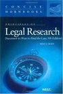 Principles of Legal Research Successor to How to Find the Law Concise Hornbook