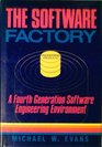 The Software Factory A Fourth Generation Software Engineering Environment