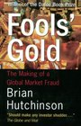Fool's Gold  The Making Of A Global Market Fraud
