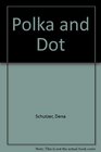 Polka and Dot