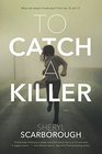 To Catch a Killer A Novel