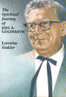 The Spiritual Journey of Joel S Goldsmith