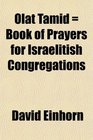 Olat Tamid  Book of Prayers for Israelitish Congregations