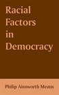 Racial Factors in Democracy