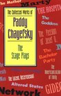 The Collected Works of Paddy Chayefsky The Stage Plays