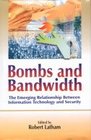 Bomb and Bandwitdth The Emerging Relationship Between Information and Security
