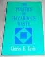 The Politics of Hazardous Waste