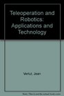 Teleoperation and Robotics Applications and Technology