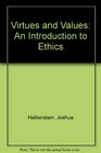 Virtues and Values An Introduction to Ethics