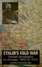 Stalin's Cold War Soviet Strategies in Europe 1943 to 1956