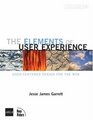 The Elements of User Experience UserCentered Design for the Web
