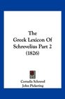 The Greek Lexicon Of Schrevelius Part 2