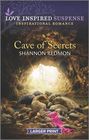 Cave of Secrets (Love Inspired Suspense, No 854) (Larger Print)