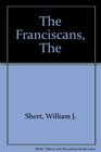 The Franciscans