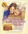 Something to Remember Me By A Story About Love  Legacies