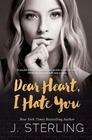 Dear Heart I Hate You