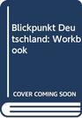 Blickpunkt Deutschland Workbook