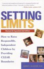 Setting Limits  How to Raise Responsible Independent Children by Providing Clear Boundaries