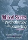 Biblical Stories for Psychotherapy and Counseling A Sourcebook