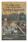 The complete guide to salt and fresh water fishing equipment