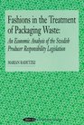 Fashions in the Treatment of Packaging Waste An Economic Analysis of the Swedish Producer Responsibility Legislation