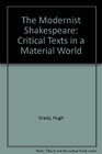 The Modernist Shakespeare Critical Texts in a Material World